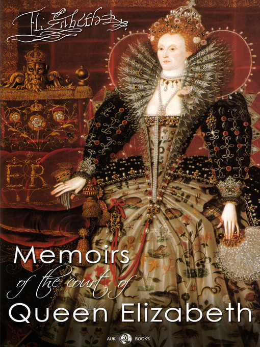 Title details for Memoirs of the Court of Queen Elizabeth by Lucy Aikin - Available